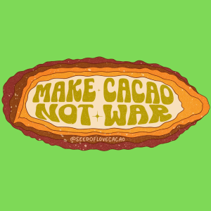 "Make cacao, not War" 6" bumper sticker